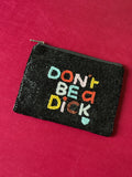 Don’t be a di*k pouch