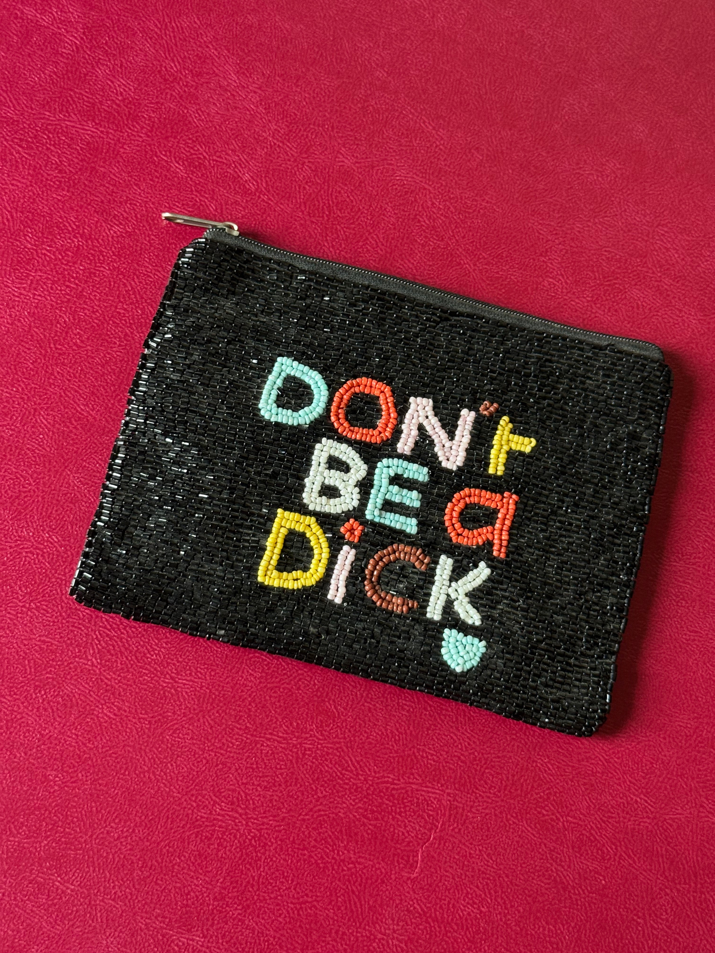 Don’t be a di*k pouch