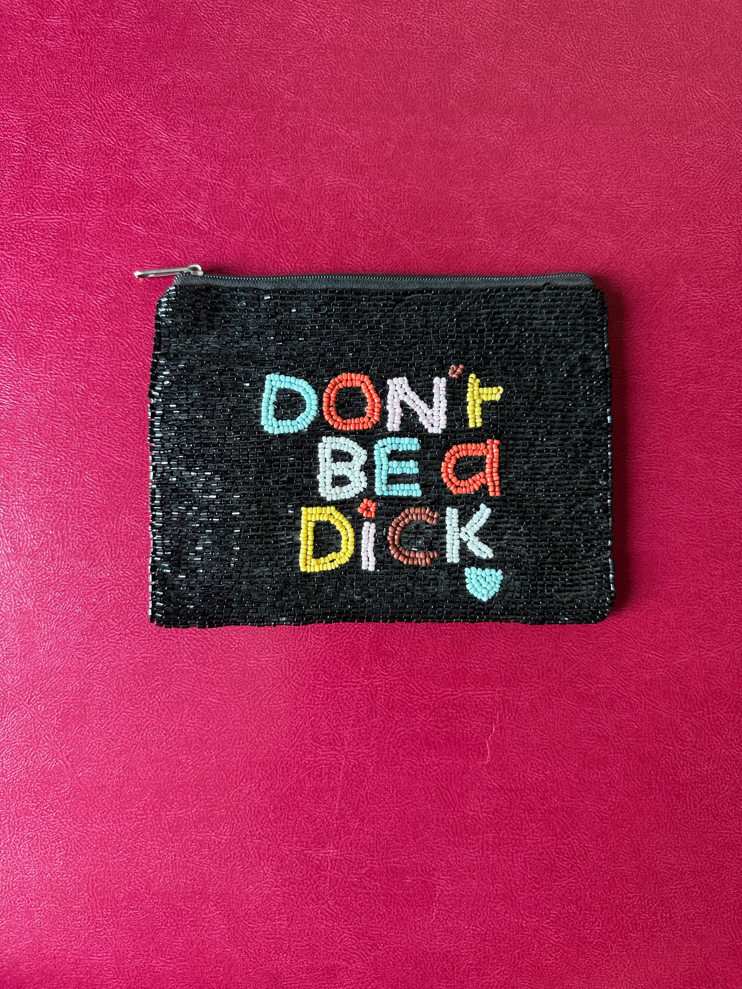 Don’t be a di*k pouch