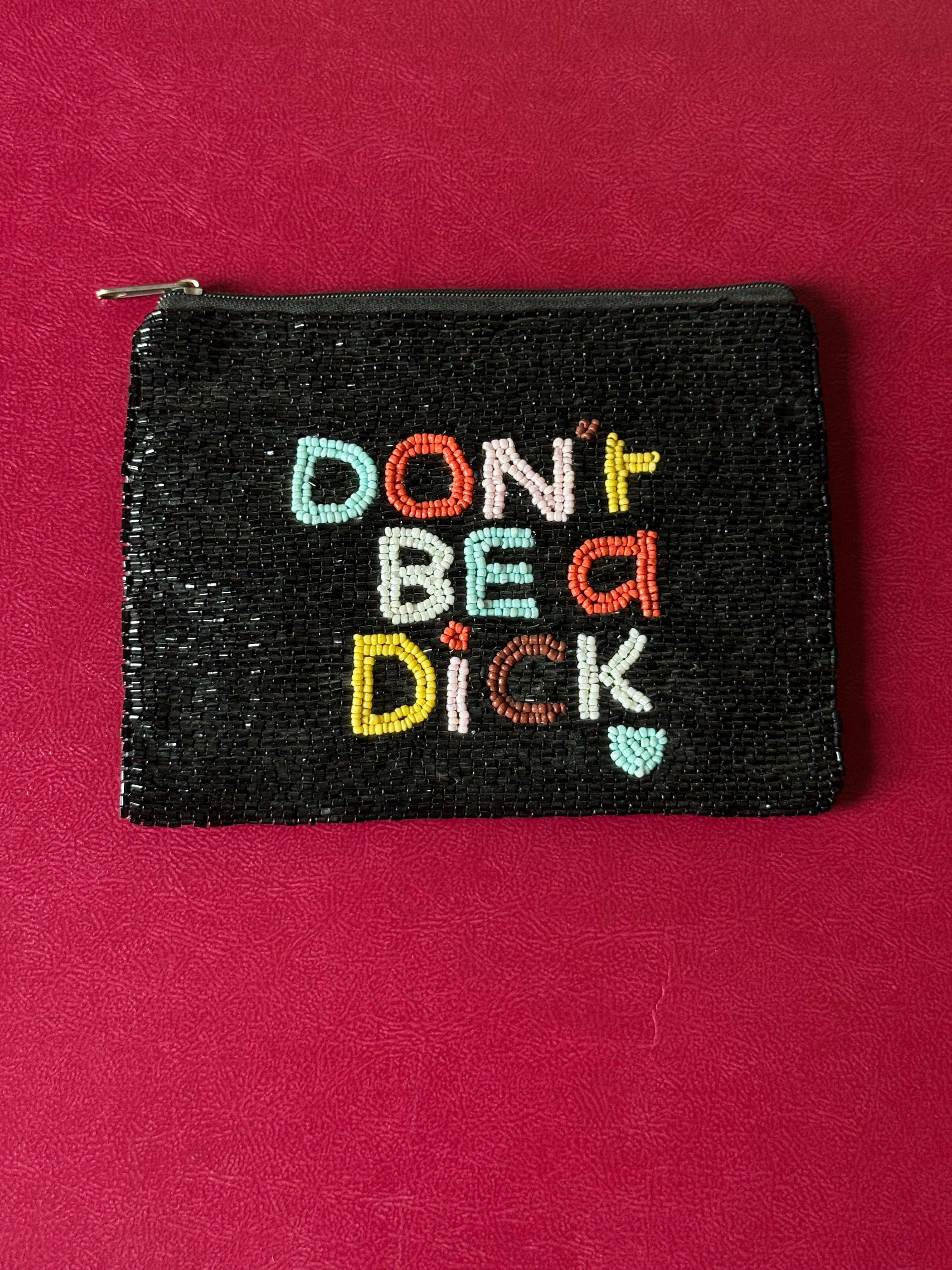 Don’t be a di*k pouch